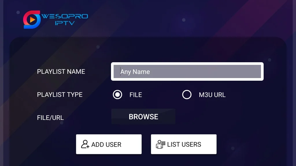 Select Add User to watch WESOPRO IPTV PRO app on your device