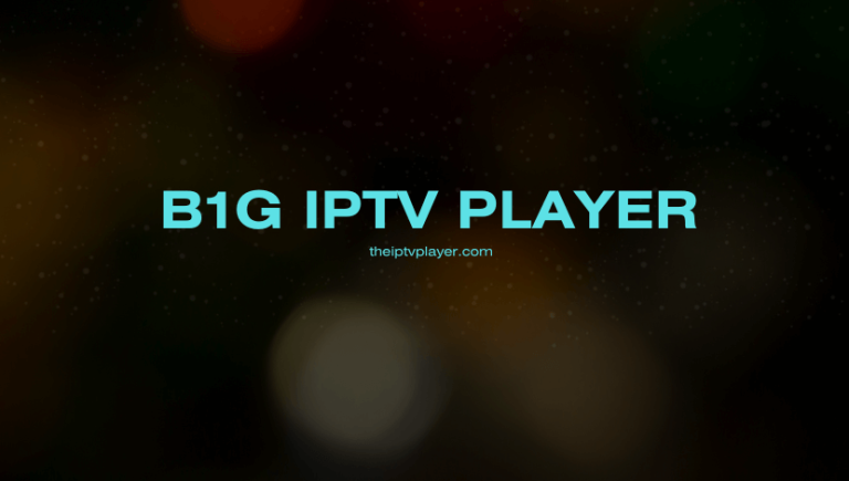 B1G IPTV Player